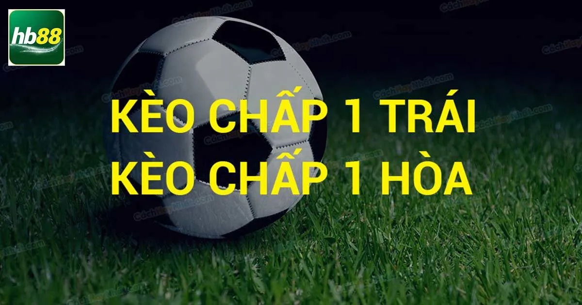 Kèo Chấp Hòa Và Tuyệt Chiêu Đánh Kèo Chấp Hữu Ích 2 Thế nào là kèo chấp hoà?