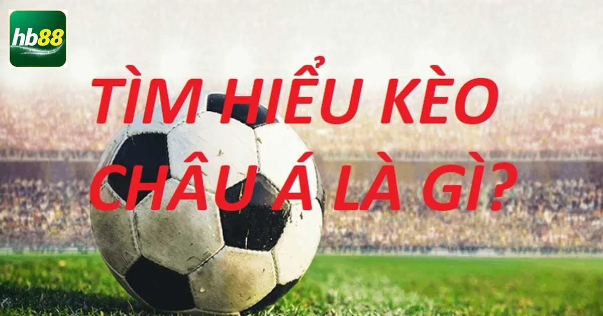 Kèo chấp châu Á 0.75