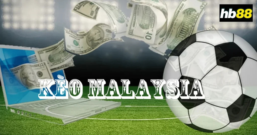 Kèo mã lai: Giới thiệu và khái niệm